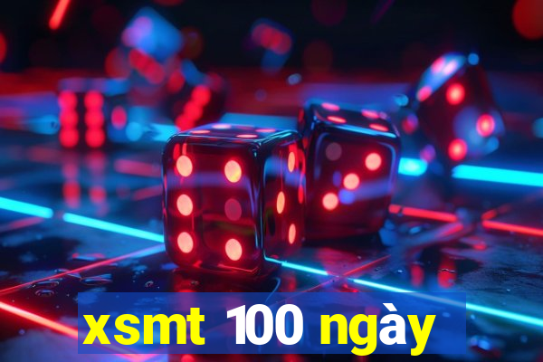 xsmt 100 ngày