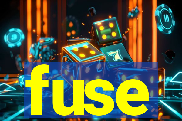 fuse