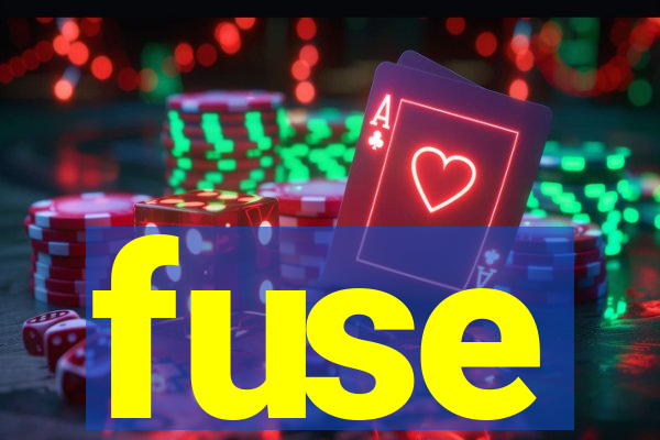 fuse