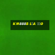 Km888b Lừa Đảo