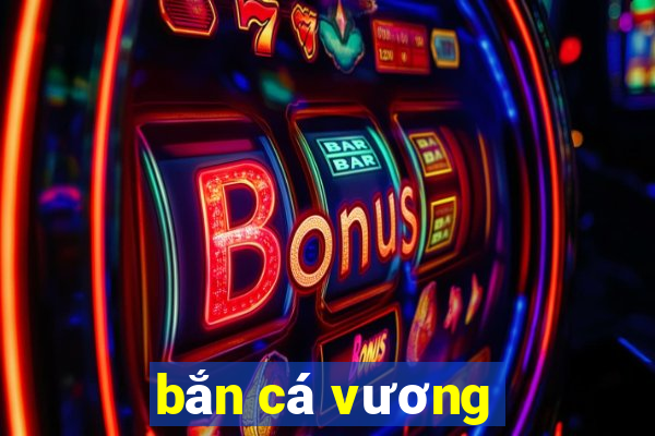 bắn cá vương