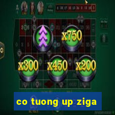 co tuong up ziga