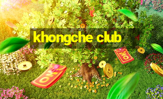 khongche club