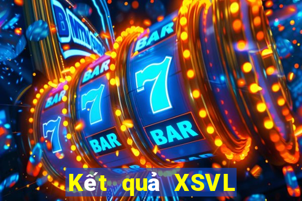 Kết quả XSVL thứ bảy