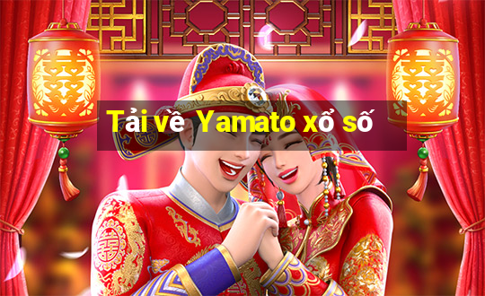 Tải về Yamato xổ số